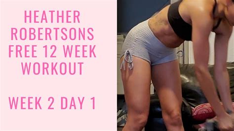 Week 2 Day 1 Heather Robertsons Free 12 Week Workout Plan Youtube
