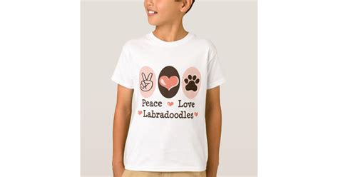 Peace Love Labradoodles Kids T Shirt Zazzle