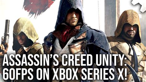 Xbox Series X Assassins Creed Unity FINALLY Runs Locked At 60fps
