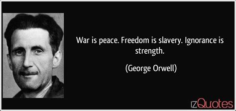 War Is Peace Freedom Is Slavery Ignorance Is Strength