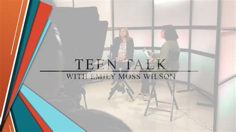 Teen Talk With Movie Writerdirector Emily Moss Wilson Youtube