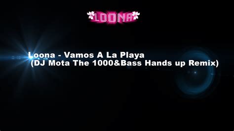 Loona Vamos A La Playa Dj Mota The 1000andbass Remix Youtube Music