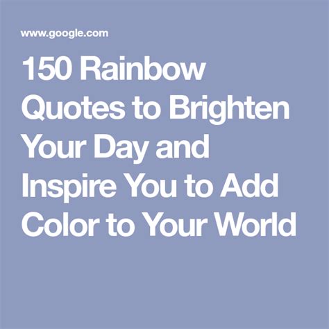 150 Rainbow Quotes To Brighten Your Day And Inspire You To Add Color To