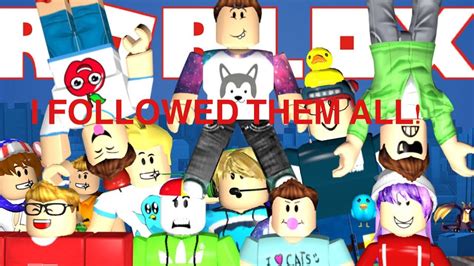 I Followed All The Youtubers In Roblox Youtube