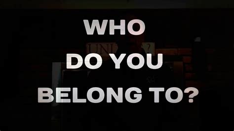 Who Do You Belong To Any Given Sunday Project Reflection 02 04 2018