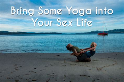 bring some yoga into your sex life bad yogi magazine