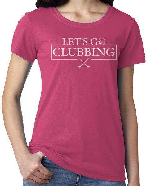 Funny Golf Lets Go Clubbing Ladies Crewneck T Shirt Etsy