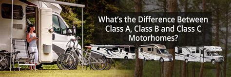 Whats The Difference Between Class A Class B And Class C Motorhomes