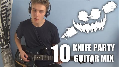 knife party mix on guitar [dubstep] [edm] youtube
