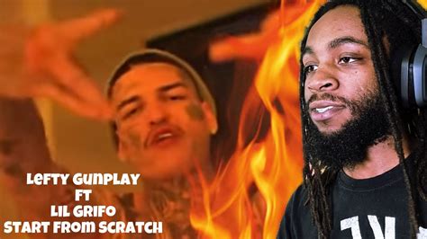 Lefty Gunplay Ft Lil Grifo Start From Scratch Reaction Youtube