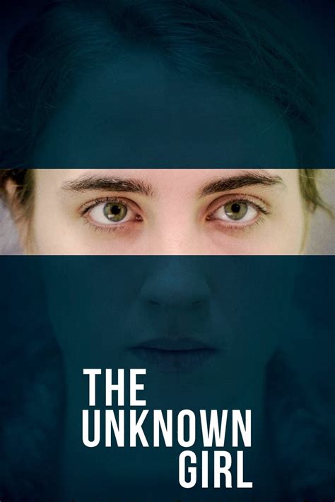The Unknown Girl 2016 Posters — The Movie Database Tmdb