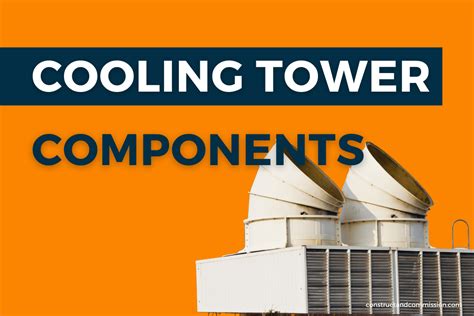 Cooling Towers All 38 Components Explained