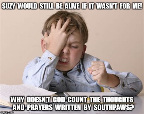 Oh No Kid Why Doesnt God Count The Thoughts And Prayers Of Southpaws