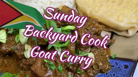 Guyanese Goat Currybackyard Sunday Cook Youtube