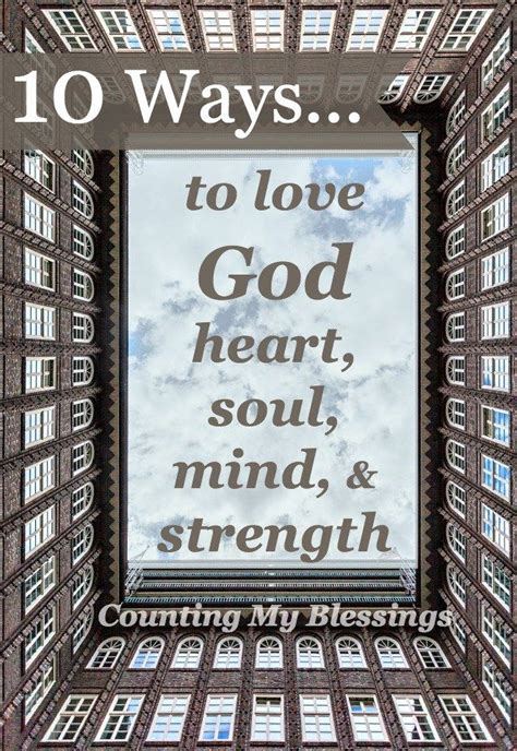 10 Ways To Love God Heart Soul Mind And Strength God S Heart
