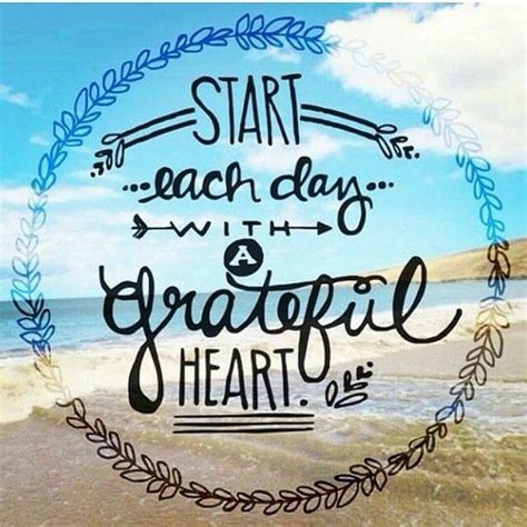 Start Each Day With A Grateful Heart Pictures Photos And Images For
