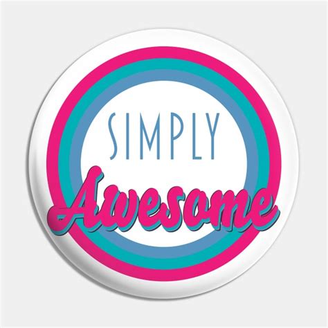 Simply Awesome Awesome Pin Teepublic
