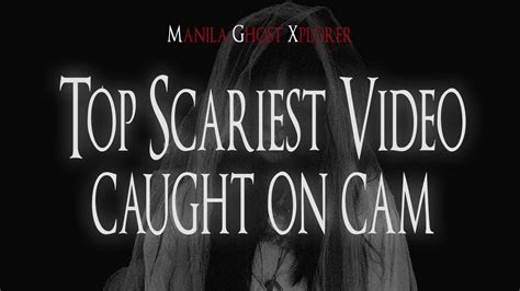 Top Scariest Videos Caught On Cam Youtube