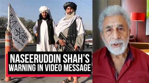 Watch Naseeruddin Shah Shares Video Message For Those ‘celebrating Talibans Return
