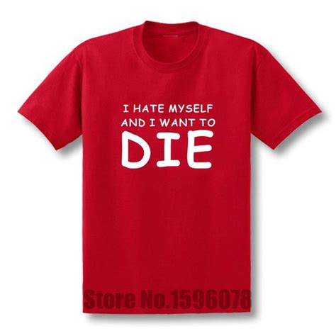 New Fashion Letter Printed I Hate Myself And Want To Die Funny T Shirt