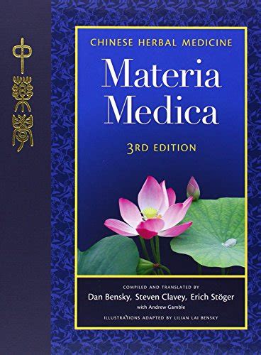 Chinese Herbal Medicine Materia Medica Third Edition Bensky Dan