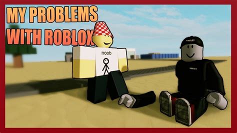 My Problems With Roblox Youtube