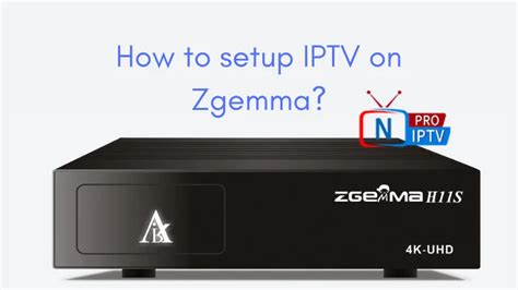 How To Setup Iptv On Zgemma Newpro Iptv
