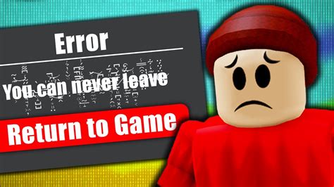 You Cannot Leave This Roblox Game Youtube