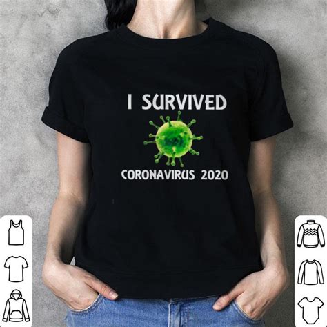 I Survived Coronavirus 2020 Shirt Hoodie Sweater Longsleeve T Shirt