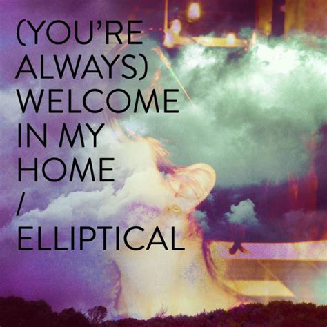 Youre Always Welcome In My Home Single By Elliptical Spotify