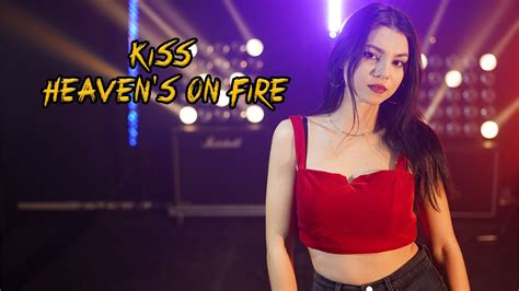 Heavens On Fire Kiss Cover By Andreea Coman YouTube