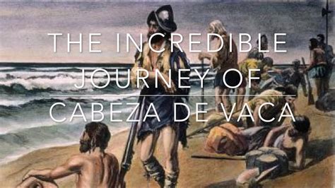 The Incredible Journey Of Cabeza De Vaca 1527 1536 YouTube