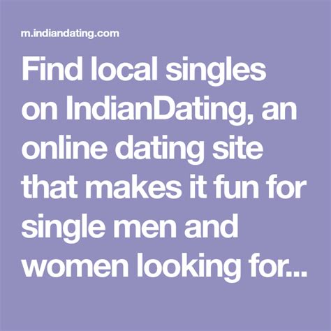 Find Local Singles On Indiandating An Online Dating Site That Makes It