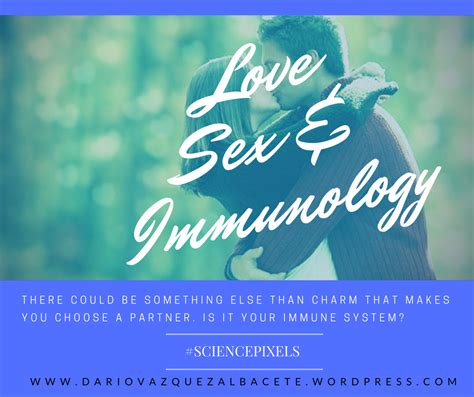 Love Sex And Immunology Sciencepixels A Blog Of Science And Society