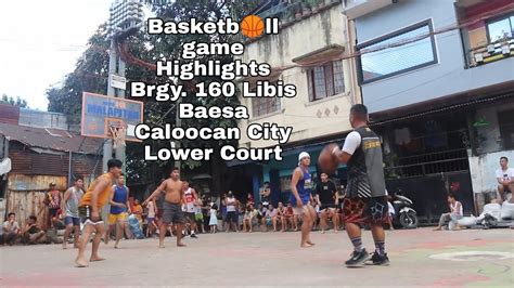 Basketball Highlights Brgy 160 Libis Baesa Caloocan City Lower Court