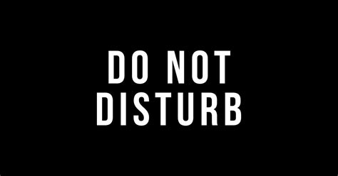 Do Not Disturb Do Not Disturb T Shirt Teepublic