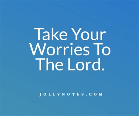Take Your Worries To The Lord 7 Encouraging Bible Verses And Scriptures