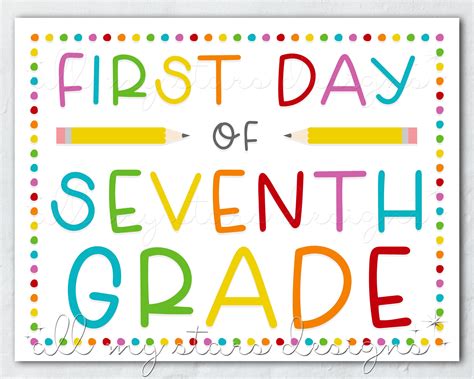 Printable First Day Of Seventh Grade Sign Instant Download Colorful