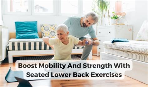 Stay Strong And Flexible Seated Lower Back Exercises For Seniors