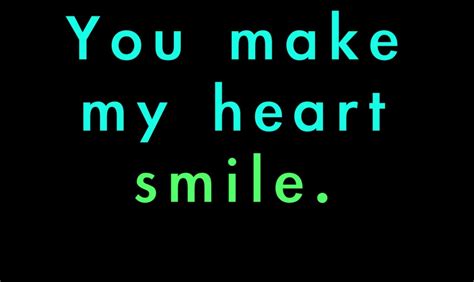 You Make Me Smile Quotes And Sayings You Make Me Smile Picture Quotes