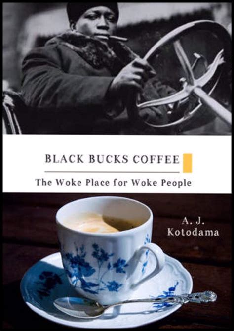 Black Bucks Coffee The Woke Place For Woke People Kindle Edition By