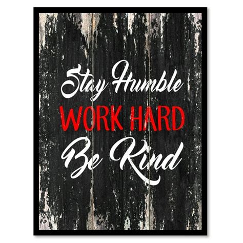Stay Humble Work Hard Be Kind Inspirational Quote Saying Black Canvas