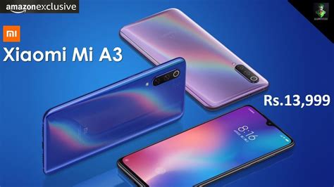 Xiaomi Mi A3 Catch The Details Mi A3 Price Mi A3 Camera Mi A3