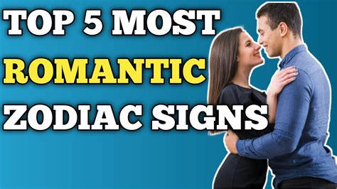 The Most Romantic Zodiac Sign In The World Are You One Of Themtop 5
