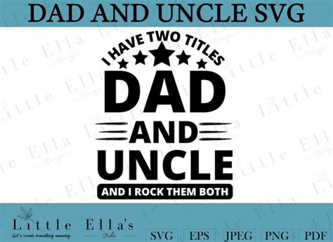I Have Two Titles Dad And Uncle Svg Dad Life Svg Dad Quotes Etsy