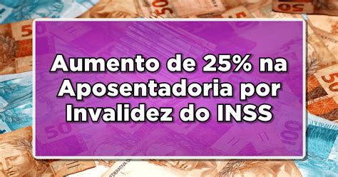 Inss Saiba Quem Tem Direito A Solicitar Aumento De 25 Na Hot Sex Picture