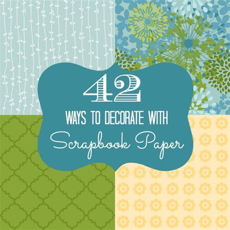 42 Ways To Decorate With Scrapbook Paper Home Stories A To Z
