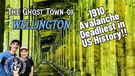 Exploring The Ghost Town Of Wellington Washington 1910 Tragedy That