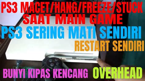 Check spelling or type a new query. CARA MENGATASI PS3 SERING MATI RESTART OVERHEAD BUNYI ...
