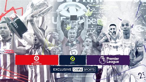 Bein Sports To Exclusively Broadcast The Return Of European Football